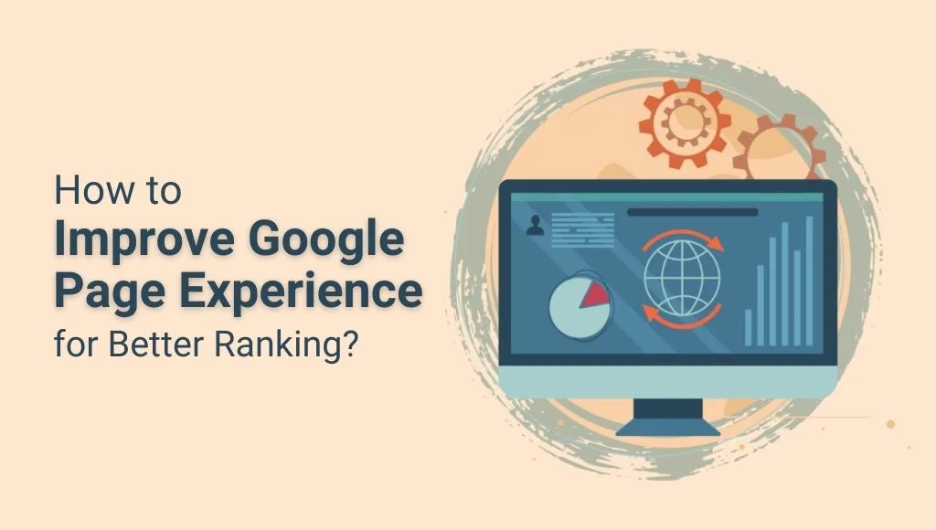 How To Improve Google Page Experience: 6 Tips for Better Rankings